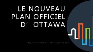 LE NOUVEAU PLAN OFFICIEL DOTTAWA Expos prsent LACBV