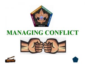 MANAGING CONFLICT 0 1 Managing Conflict Finding common