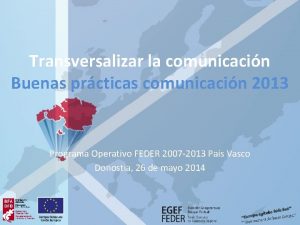 Transversalizar la comunicacin Buenas prcticas comunicacin 2013 Programa