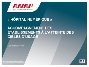 HPITAL NUMRIQUE ACCOMPAGNEMENT DES TABLISSEMENTS LATTEINTE DES CIBLES