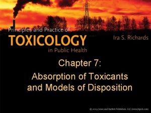 Chapter 7 Absorption of Toxicants and Models of