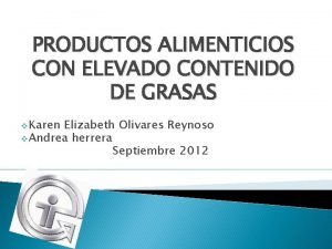 PRODUCTOS ALIMENTICIOS CON ELEVADO CONTENIDO DE GRASAS v