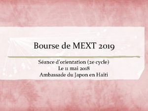 Bourse de MEXT 2019 Sance dorientation 2 e