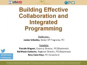 Building Effective Collaboration and Integrated Programming Moderator Janine