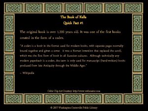 The Book of Kells Quick Fact 1 The