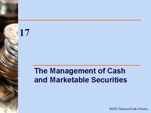 17 The Management of Cash and Marketable Securities