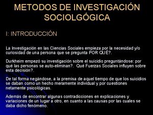 METODOS DE INVESTIGACIN SOCIOLGGICA I INTRODUCCIN La Investigacin