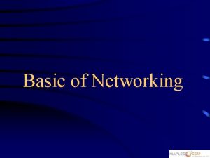Basic of Networking Networking Network communication system for