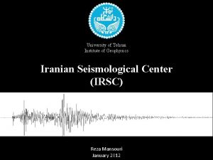 University of Tehran Institute of Geophysics Iranian Seismological