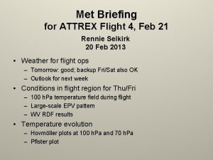 Met Briefing for ATTREX Flight 4 Feb 21