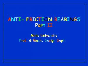 ANTI FRICTION BEARINGS Part II Minia University Prod