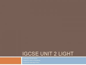 IGCSE UNIT 2 LIGHT Cambridge IGCSE Physics Adapted
