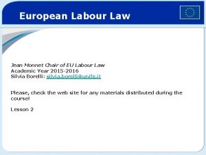 European Labour Law Jean Monnet Chair of EU