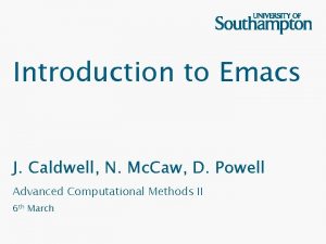 Introduction to Emacs J Caldwell N Mc Caw