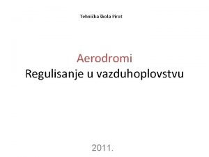 Tehnika kola Pirot Aerodromi Regulisanje u vazduhoplovstvu 2011