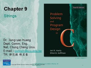 Chapter 9 Strings Dr Jiungyao Huang Dept Comm