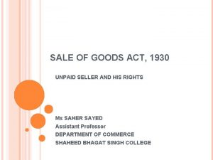 SALE OF GOODS ACT 1930 UNPAID SELLER AND