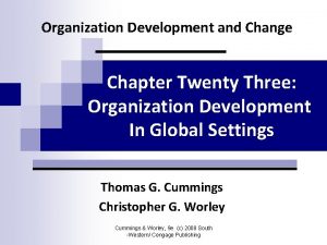 Organization Development and Change Chapter Twenty Three Organization