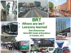 BRT Where are we Lessons learned BRT Primer