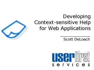 Developing Contextsensitive Help for Web Applications Scott De