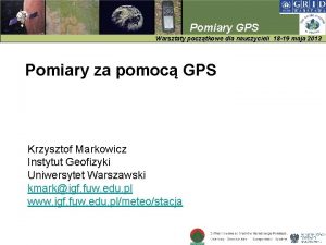 Badania Pomiaryglebowe GPS Warsztaty pocztkowe dla nauczycieli 18