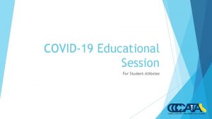 COVID19 Educational Session For StudentAthletes Overview COVID19 Prevention