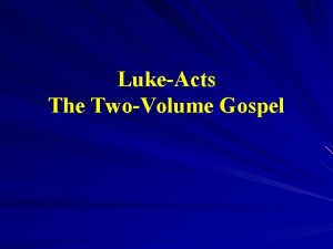 LukeActs The TwoVolume Gospel LukeActs The Gospel ascribed