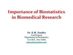 Importance of Biostatistics in Biomedical Research Dr R