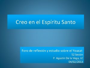 Creo en el Espritu Santo Foro de reflexin