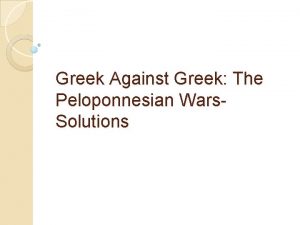 Greek Against Greek The Peloponnesian Wars Solutions The