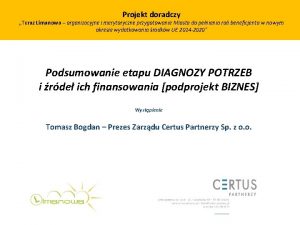 Projekt doradczy Teraz Limanowa organizacyjne i merytoryczne przygotowanie