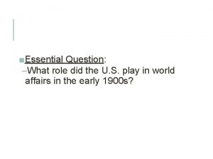 Essential Question Question What role did the U