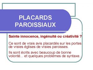 PLACARDS PAROISSIAUX Sainte innocence ingnuit ou crativit Ce