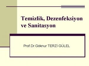 Temizlik Dezenfeksiyon ve Sanitasyon Prof Dr Gknur TERZ