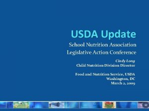 USDA Update School Nutrition Association Legislative Action Conference