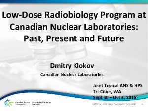 LowDose Radiobiology Program at Canadian Nuclear Laboratories Past