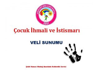 ocuk hmali ve stismar VEL SUNUMU ehit Hamza