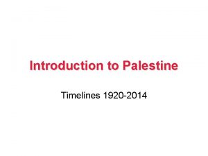 Introduction to Palestine Timelines 1920 2014 British Mandate