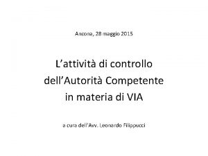 Ancona 28 maggio 2015 Lattivit di controllo dellAutorit