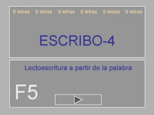 9 letras 9 letras ESCRIBO4 Lectoescritura a partir