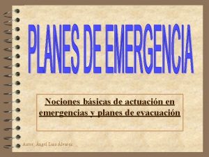 Nociones bsicas de actuacin en emergencias y planes