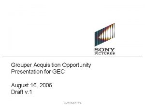 Grouper Acquisition Opportunity Presentation for GEC August 16