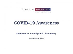 COVID19 Awareness Smithsonian Astrophysical Observatory November 4 2020