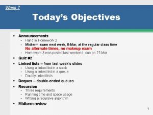 Week 7 Todays Objectives Announcements Hand in Homework