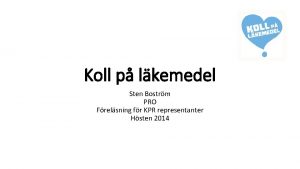 Koll p lkemedel Sten Bostrm PRO Frelsning fr