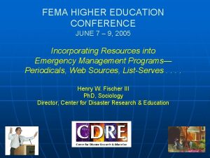 FEMA HIGHER EDUCATION CONFERENCE JUNE 7 9 2005