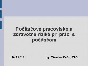 Potaov pracovisko a zdravotn rizik pri prci s