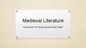 Medieval Literature Chaucer and Sir Gawain and the