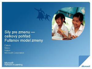 Sily pre zmenu celkov pohad Fullanov model zmeny