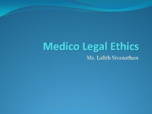 Medico Legal Ethics Ms Lalith Sivanathan Content Legal